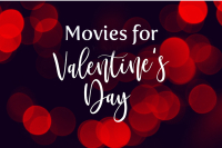 Valentine’s Day Movies Worth Staying Home For